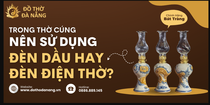 Nên Dùng Đèn Dầu Hay Đèn Điện Trên Bàn Thờ Gia Tiên
